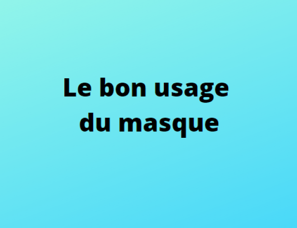 Le bon usage du masque