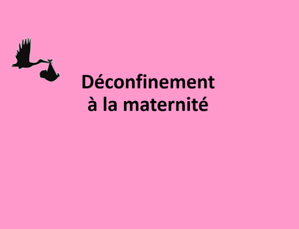 Déconfinement à la maternité